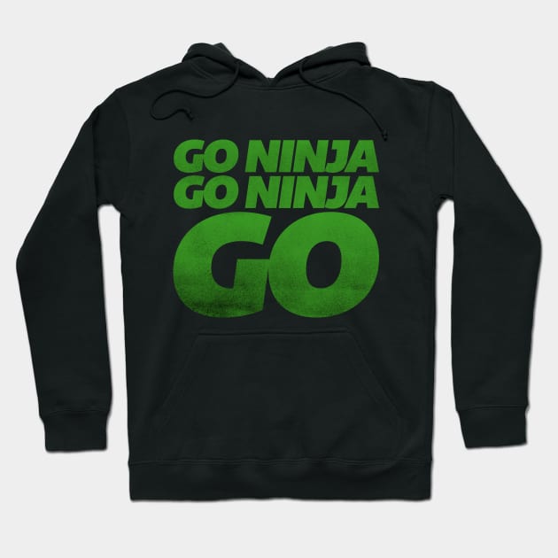 Go Ninja, Go Ninja, GO! Hoodie by creativespero